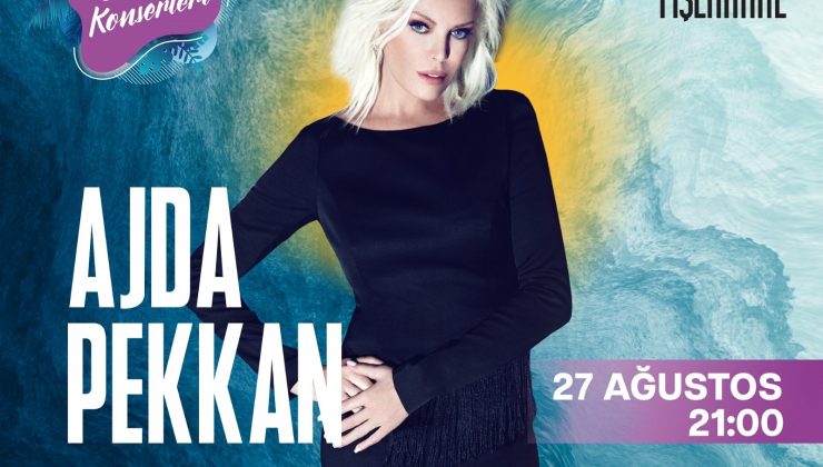 Ajda Pekkan özel şovuyla Fişekhane Deniz Konserleri’nde
