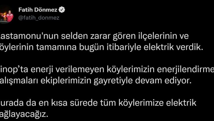 Bakan Dönmez, Kastamonu’da selden etkilenen ilçe ve köylerin tamamına elektrik verildiğini duyurdu