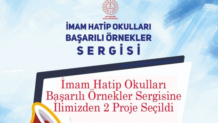 Denizli’nin 2 projesi, İmam Hatip Okulları Başarılı Örnekler Sergisine seçildi