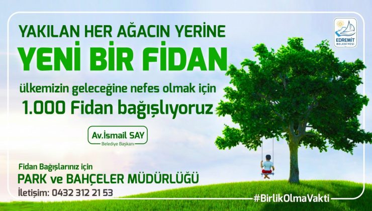 Edremit Belediyesi’nden yanan ormanlar için fidan bağışı