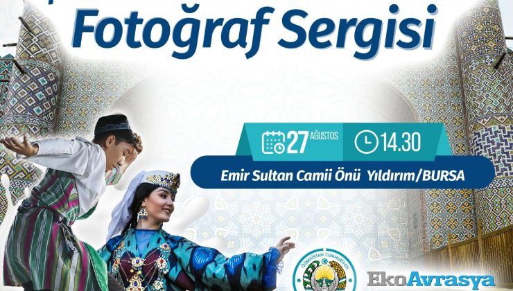 Özbekistan’ın kalbi Yıldırım’da atacak