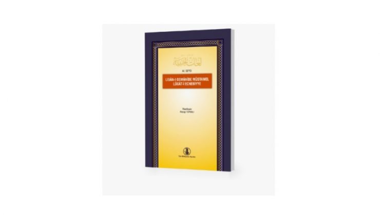 Lisan-ı Osmanide Müstamel Lügat-i Ecnebiyye TDK yayınları arasında yerini aldı