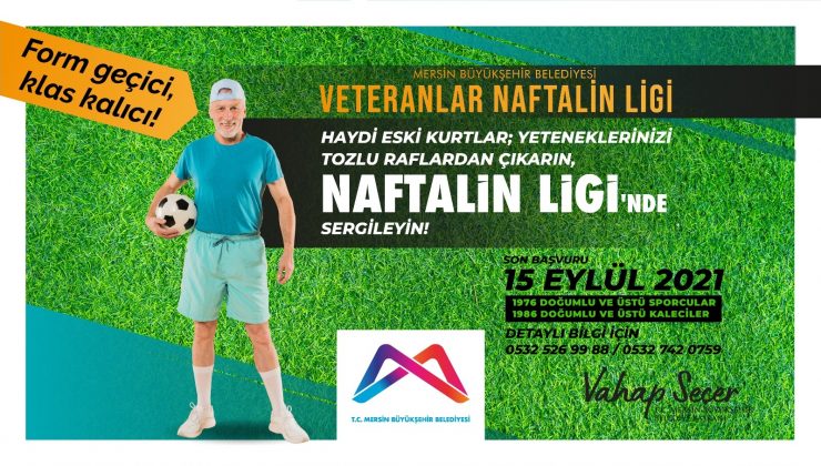 Mersin Büyükşehir Belediyesi ‘Veteranlar Naftalin Ligi’ düzenliyor