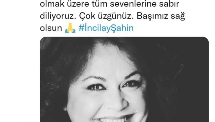Oyuncu İncilay Şahin hayatını kaybetti