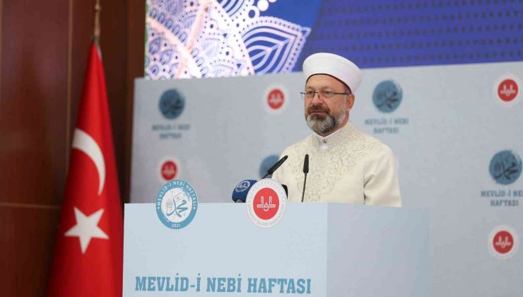 Diyanet İşleri Başkanı Erbaş: “Amacımız milletimizin her ferdinin yüreğinde var olan peygamber sevgisini daha da pekiştirmek“